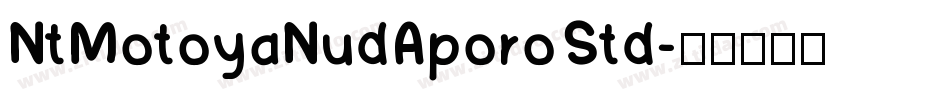 NtMotoyaNudAporoStd字体转换