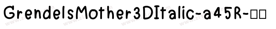 GrendelsMother3DItalic-a45R字体转换