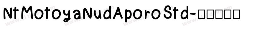 NtMotoyaNudAporoStd字体转换