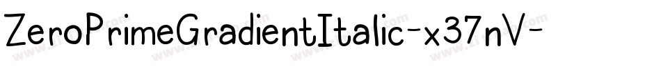 ZeroPrimeGradientItalic-x37nV字体转换 ZeroPrimeGradientItalic-x37nV字体转换