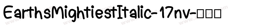 EarthsMightiestItalic-17nv字体转换