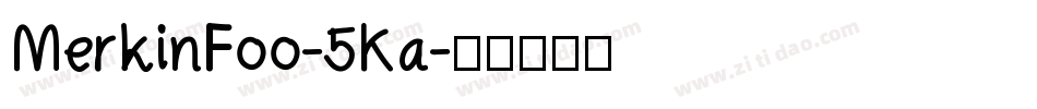 MerkinFoo-5Ka字体转换