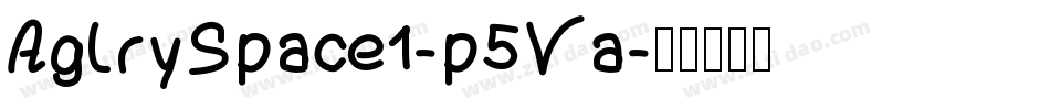 AglrySpace1-p5Va字体转换