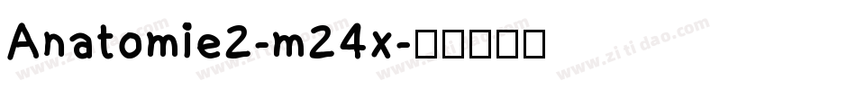 Anatomie2-m24x字体转换