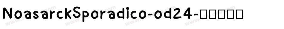 NoasarckSporadico-od24字体转换