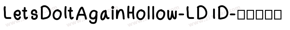 LetsDoItAgainHollow-LD1D字体转换