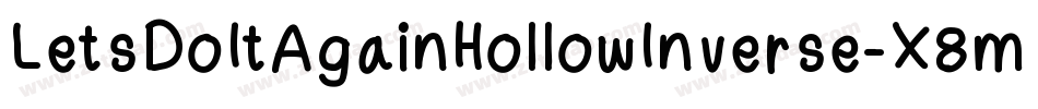 LetsDoItAgainHollowInverse-X8mj字体转换 LetsDoItAgainHollowInverse-X8mj字体转换