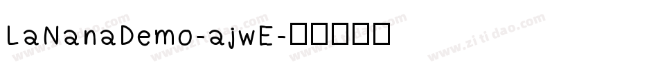 LaNanaDemo-ajwE字体转换