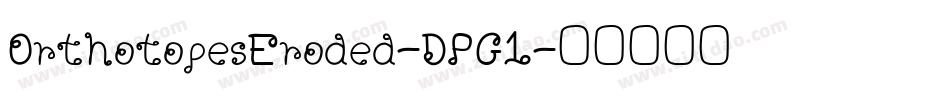 OrthotopesEroded-DPG1字体转换