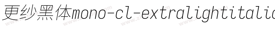 更纱黑体mono-cl-extralightitalic手机版字体转换