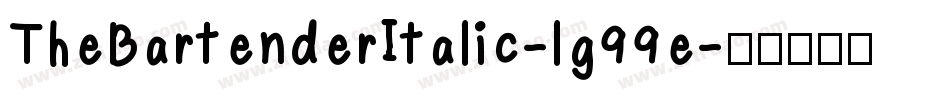 TheBartenderItalic-lg99e字体转换 TheBartenderItalic-lg99e字体转换