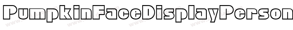 PumpkinFaceDisplayPersonalUse-ow1R0字体转换 PumpkinFaceDisplayPersonalUse-ow1R0字体转换