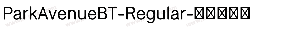 ParkAvenueBT-Regular字体转换