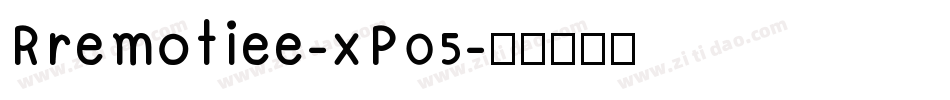 Rremotiee-xP05字体转换