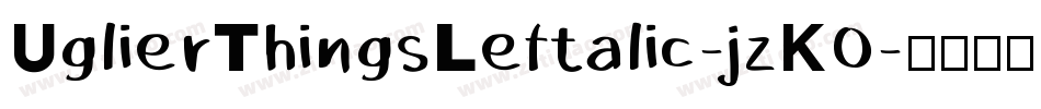 UglierThingsLeftalic-jzK0字体转换