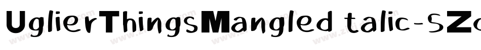 UglierThingsMangledItalic-5ZqV字体转换