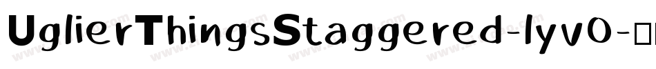 UglierThingsStaggered-lyv0字体转换