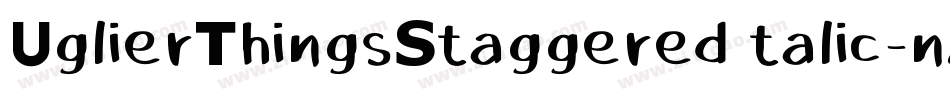 UglierThingsStaggeredItalic-nz70字体转换