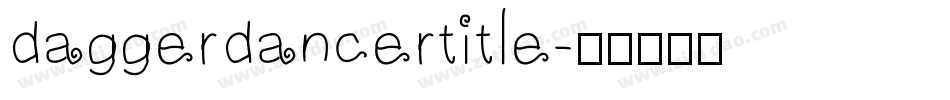 daggerdancertitle字体转换
