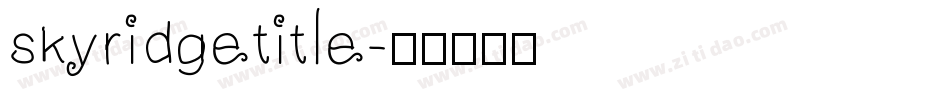 skyridgetitle字体转换