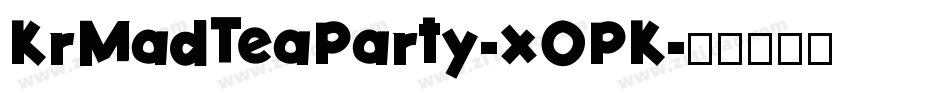 KrMadTeaParty-xOPK字体转换