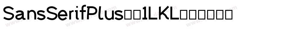 SansSerifPlus7-1LKL字体转换