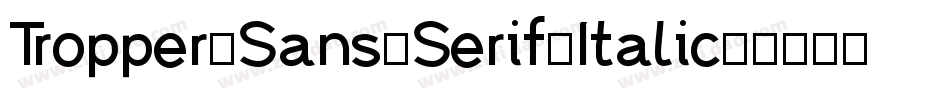 Tropper-Sans-Serif-Italic-2字体转换
