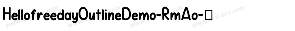 HellofreedayOutlineDemo-RmAo字体转换