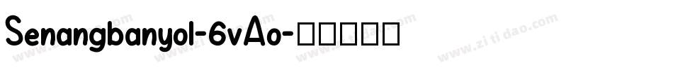 Senangbanyol-6vAo字体转换