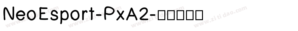 NeoEsport-PxA2字体转换