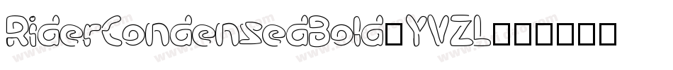 RiderCondensedBold-YVZL字体转换