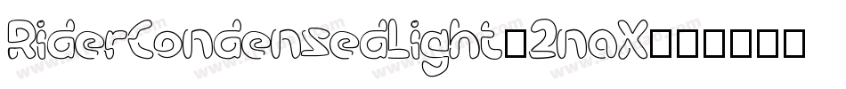 RiderCondensedLight-2naX字体转换