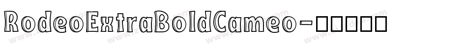 RodeoExtraBoldCameo字体转换