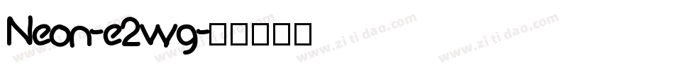 Neon-e2wg字体转换