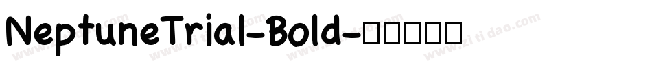 NeptuneTrial-Bold字体转换