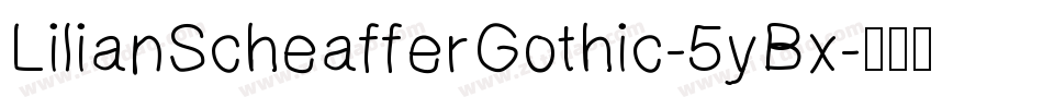 LilianScheafferGothic-5yBx字体转换