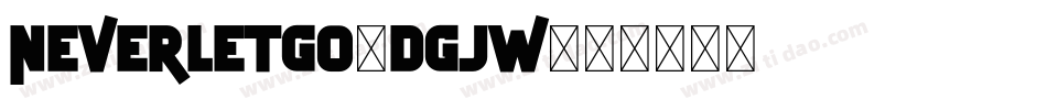 NeverLetGo-DgjW字体转换