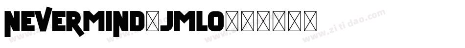 Nevermind-jmlO字体转换