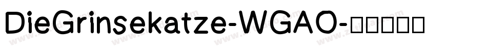 DieGrinsekatze-WGAO字体转换