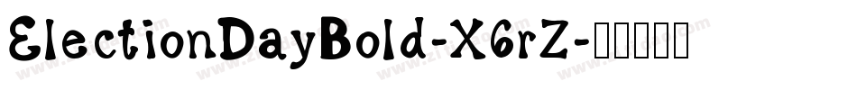 ElectionDayBold-X6rZ字体转换