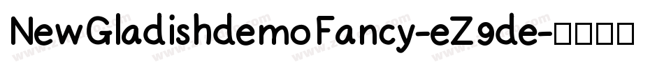 NewGladishdemoFancy-eZ9de字体转换
