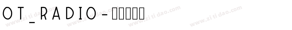 OT_RADIO字体转换