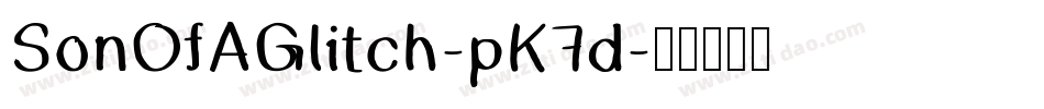 SonOfAGlitch-pK7d字体转换