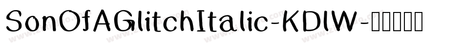 SonOfAGlitchItalic-KDlW字体转换