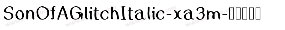 SonOfAGlitchItalic-xa3m字体转换