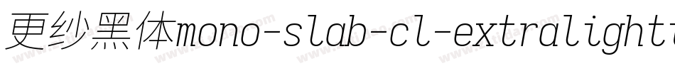 更纱黑体mono-slab-cl-extralightitalic手机版字体转换