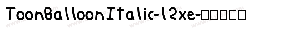 ToonBalloonItalic-l2xe字体转换