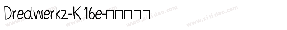 Dredwerkz-K16e字体转换
