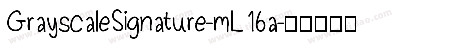 GrayscaleSignature-mL16a字体转换