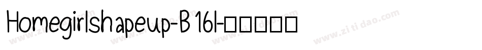 Homegirlshapeup-B16l字体转换